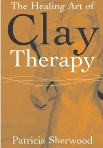 The Healing Art of Clay Therapy