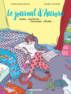 Le journal d'Aurore - Tome 1 - Jamais contente… Toujours fâchée !