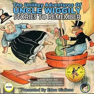 «The Unlikely Adventures Of Uncle Wiggily - Stories To Remember» by Howard Garis