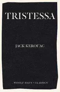 «Tristessa (Annotated)» by Jack Kerouac
