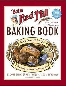 Bob's Red Mill Baking Book