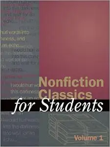 Nonfiction Classics for Students: Presenting Analysis, Context, and Criticism on Nonfiction Works Volume 1 - 4