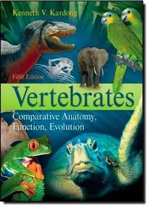 Vertebrates: Comparative Anatomy, Function, Evolution - 5e (Repost)