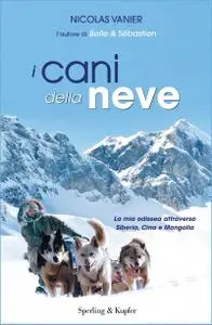 Nicolas Vanier - I cani della neve