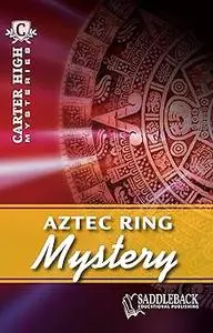 Aztec Ring Mystery (Carter High Mysteries)