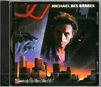 Michael Des Barres - Somebody Up There Likes Me... (1986) Reissue 2013