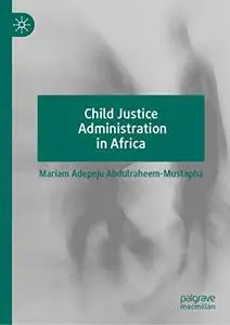 Child Justice Administration in Africa