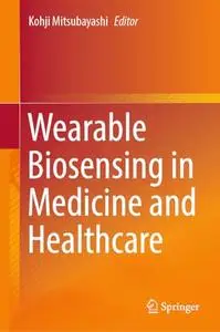 Wearable Biosensing in Medicine and Healthcare (Repost)