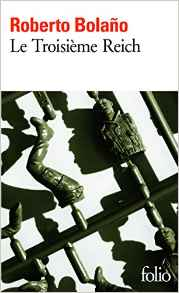 Le Troisième Reich - Roberto Bolaño