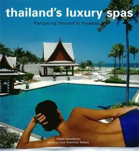 «Thailand's Luxury Spas» by Chami Jotisalikorn