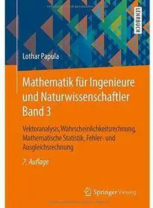 Mathematik für Ingenieure und Naturwissenschaftler. Band 3 (Auflage: 7) [Repost]