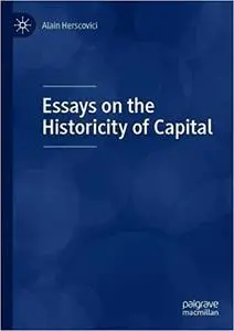 Essays on the Historicity of Capital