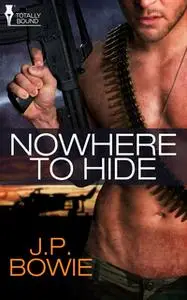 «Nowhere to Hide» by J.P. Bowie