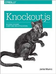 Knockout.js: Building Dynamic Client-Side Web Applications