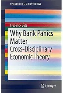 Why Bank Panics Matter: Cross-Disciplinary Economic Theory [Repost]