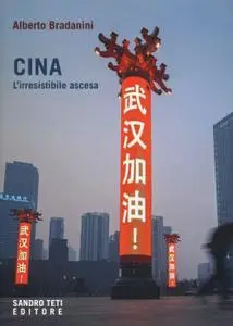 Alberto Bradanini - Cina. L'irresistibile ascesa