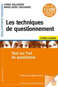 Les techniques de questionnement: Tout se l'art de questionner - Lionel Bellenger