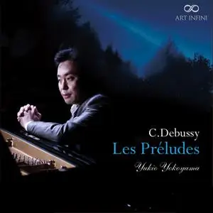 Yukio Yokoyama - Debussy: Préludes, Books 1 & 2 (2019) [Official Digital Download 24/192]