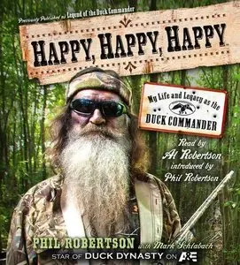 Happy, Happy, Happy: My Life and Legacy as the Duck Commander (Audiobook) (Repost)