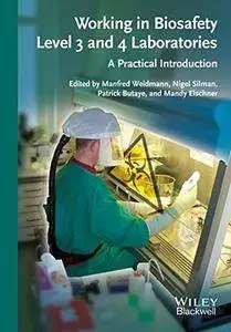 Working in Biosafety Level 3 and 4 Laboratories: A Practical Introduction(Repost)