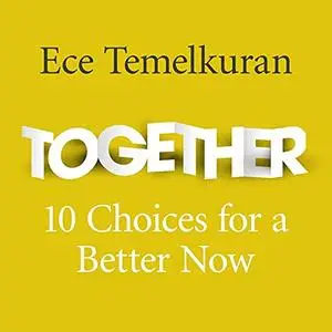 Together: 10 Choices for a Better Now [Audiobook]