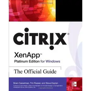 Citrix XenApp Platinum Edition for Windows: The Official Guide by Tim Reeser [Repost]