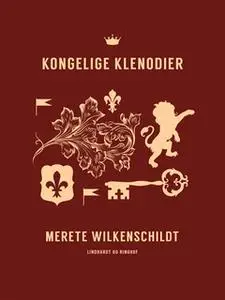 «Kongelige klenodier» by Merete Wilkenschildt