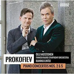 Olli Mustonen, Finnish Radio Symphony Orchestra, Hannu Lintu - Prokofiev: Piano Concertos Nos. 2 & 5 (2017)