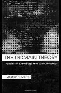 The Domain Theory: Patterns for Knowledge and Software Reuse