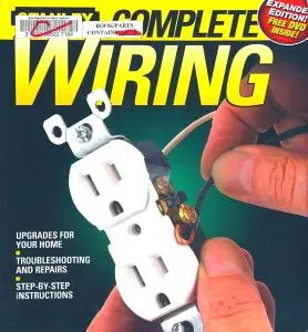 Stanley Complete Wiring: Upgrades For Your Home, Troubleshooting And Repairs, Step-by-Step Instructions