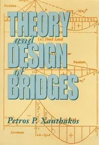 Theory and Design of Bridges by Petros P. Xanthakos [Repost]