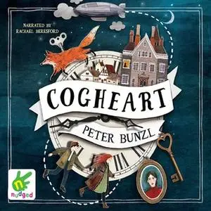 «Cogheart» by Peter Bunzl