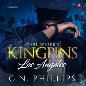 «Carl Weber's Kingpins: Los Angeles» by C.N. Phillips