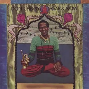 Don Cherry - Hear & Now (1977) {Atlantic--Wounded Bird WOU8217 rel 2007}
