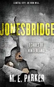 «Jonesbridge» by M.E.Parker