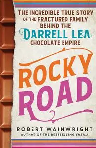 Rocky Road: The incredible true story of the fractured family behind the Darrell Lea chocolate empire