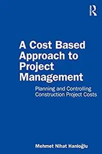 A Cost Based Approach to Project Management