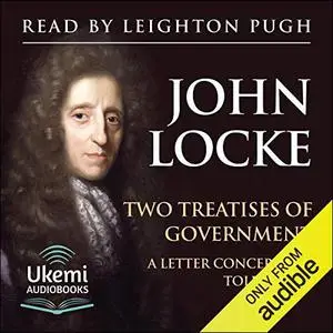 Two Treatises of Government and A Letter Concerning Toleration [Audiobook]