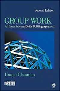 Group Work: A Humanistic and Skills Building Approach