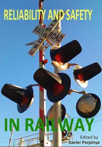 "Reliability and Safety in Railway" ed. by Xavier Perpinya 