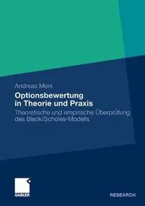 Optionsbewertung in Theorie und Praxis: Theoretische und empirische Überprüfung des Black/Scholes-Modells(Repost)