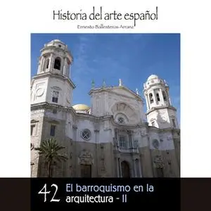 «El barroquismo en la arquitectura – II» by Ernesto Ballesteros Arranz