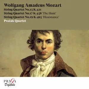 Prazak Quartet - Wolfgang Amadeus Mozart: String Quartets No.15, K. 421, No. 17, K. 458 The Hunt No.19 K. 465 Dissonance