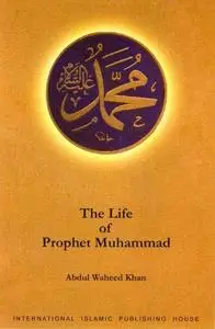 The Life of Prophet Muhammad