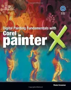 Digital Painting Fundamentals with Corel Painter X