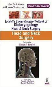 Sataloff's Comprehensive Textbook of Otolaryngology, Head & Neck Surgery, Volume 5: Head and Neck Surgery