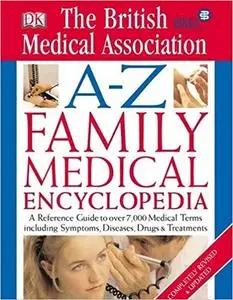 BMA A-Z Family Medical Encyclopedia (4th Edition) (Repost)