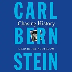 Chasing History: A Kid in the Newsroom [Audiobook]