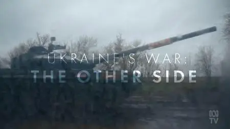 ABC Four Corners - Ukraine's War: The Other Side (2024)