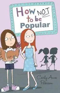 «How Not to be Popular» by Cecily Anne Paterson